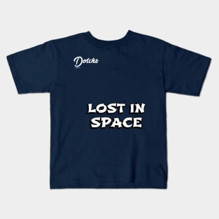 lost in space - Dotchs Kids T-Shirt